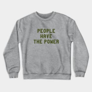 People Have The Power, green Crewneck Sweatshirt